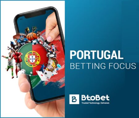BtoBet hace una mirada profunda sobre el creciente y provechoso mercado de apuestas de Portugal
