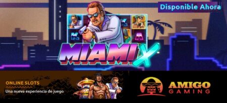 Amigo Gaming presenta hoy MiamiX, una nueva slot online repleta de acción, emoción y aventuras