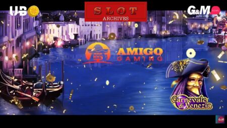 Todo el color y el calor de ‘Carnevale di Venezia’, lo nuevo de Amigo Gaming, en otra reseña en video de G&M News y Slot Archives