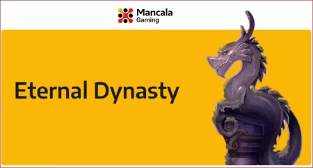 Participe de uma aventura extraordinária com ‘Eternal Dynasty’, nova slot online da Mancala Gaming