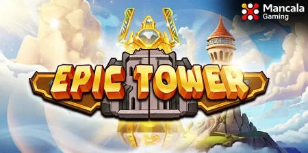 Get on an enchanting adventure in ‘Epic Tower,’ new title by Mancala Gaming