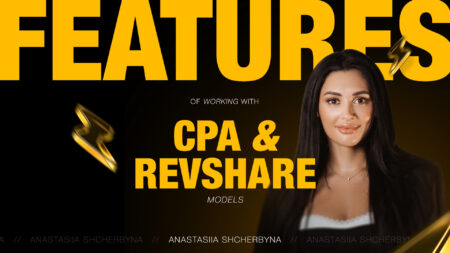 Interview with Anastasiia Shcherbyna: CPA or RevShare – What Should Affiliates Choose?