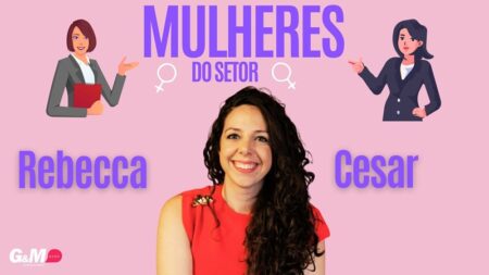 Rebecca Cesar. O valor das relações pessoais para aproveitar as oportunidades apresentadas pela indústria