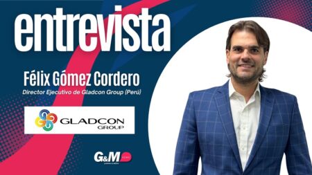 Félix Gómez Cordero (Gladcon Group). Tecnología, procesos y capital humano, pilares para potenciar el crecimiento