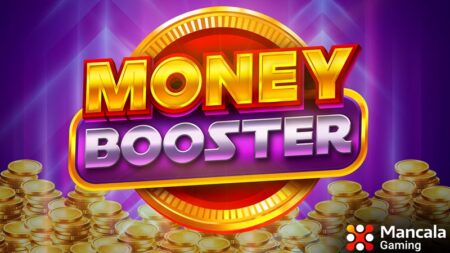 Increase your luck with powerful features in new title ‘Money Booster,’ by Mancala Gaming