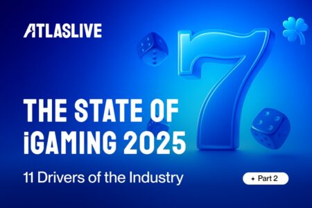Atlaslive presents the state of iGaming 2025: 11 drivers of the industry (Part 2)