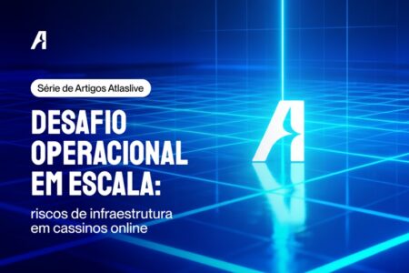 A Atlaslive considera o atrito operacional em grande escala: Riscos de infraestrutura em cassinos online