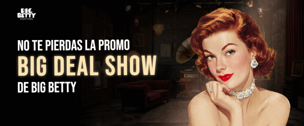 Big Betty Partners lanza el Big Deal Promo para afiliados