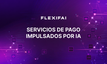 FLEXIFAI amplía su infraestructura de pagos localizada en toda Latinoamérica