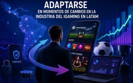 Cómo adaptarse en tiempos de cambio en la industria del juego online en LatAm